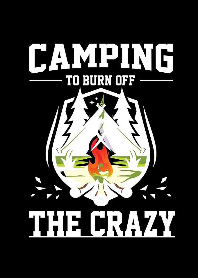 Camping To Burn Off The