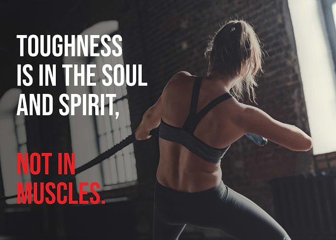 Toughness is In The Soul