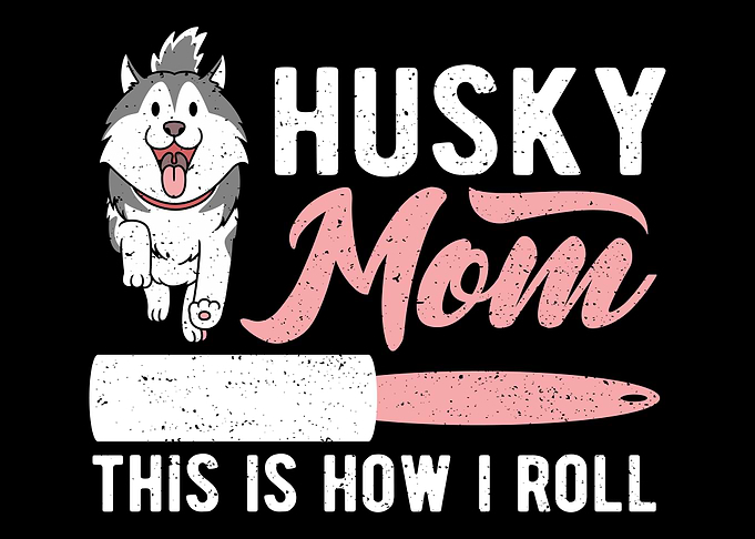 Husky Mom This Is How I Ro