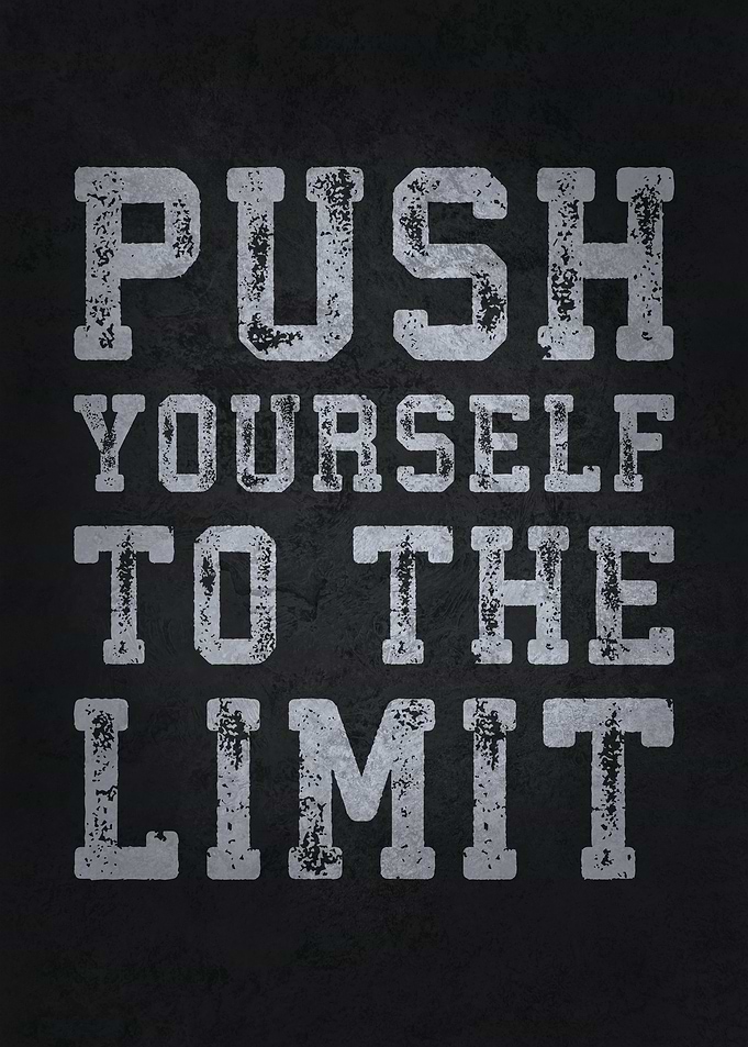 Push Yourself To The Limit