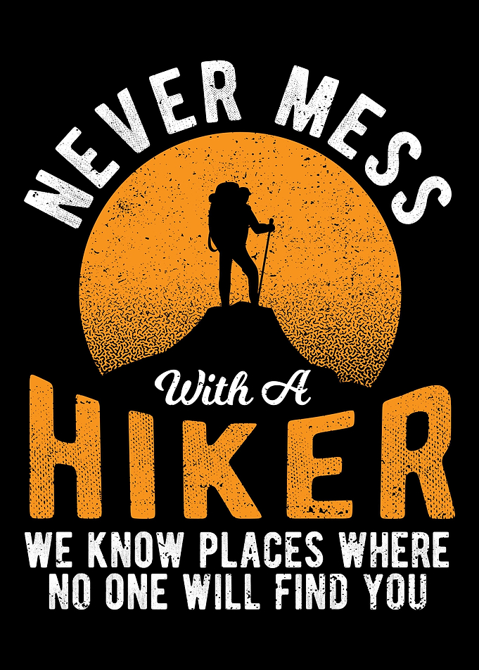 Never Mess With A Hiker