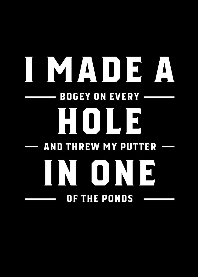 I Made A Hole In One