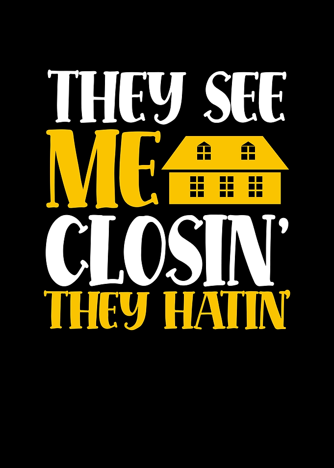 They see me closin they