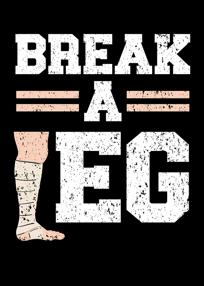 Break A Leg Broken Leg