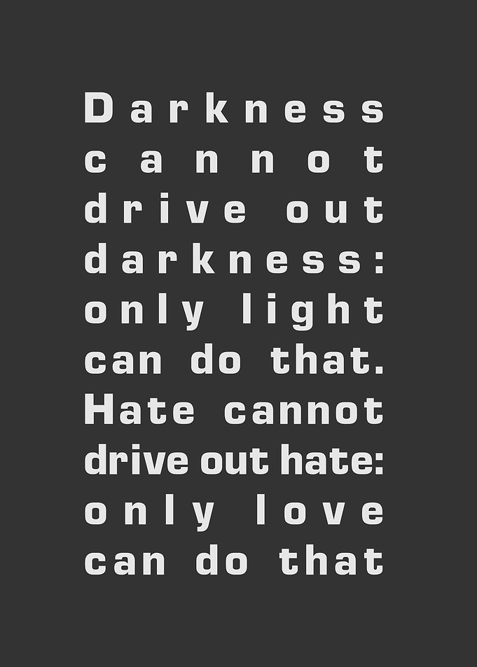 Darkness cannot drive out