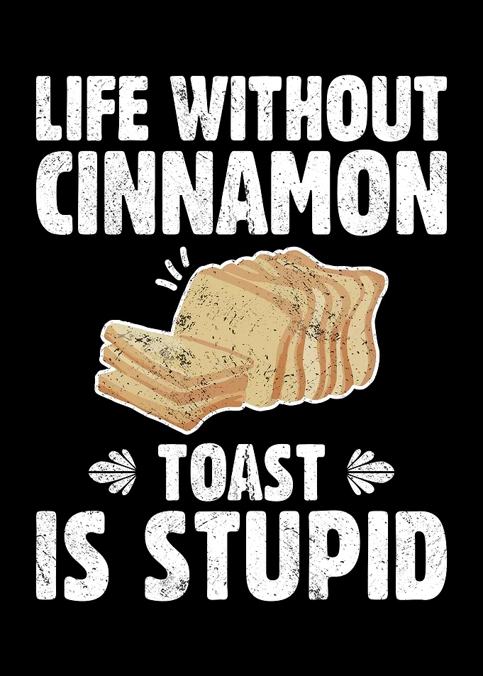 Life Without Cinnamon Toas