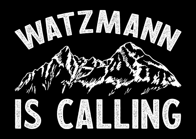WATZMANN IS CALLING
