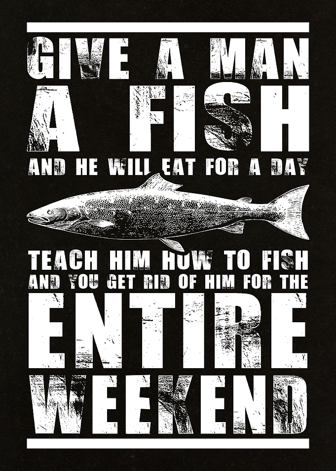Give A Man A Fish
