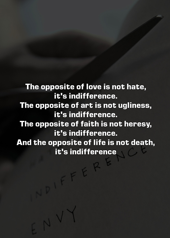 The opposite of love