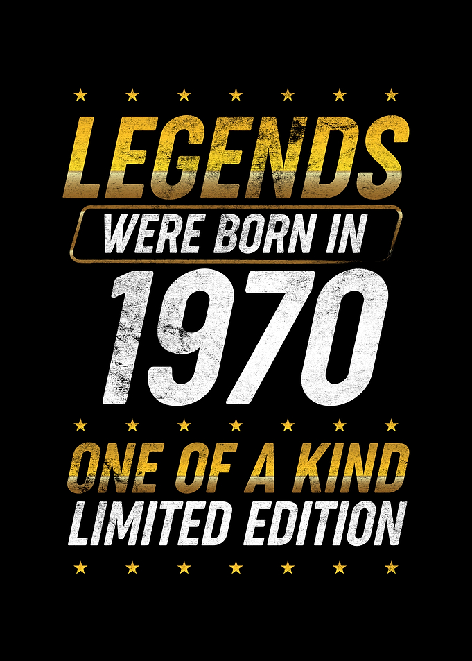 Legends were born in 1970