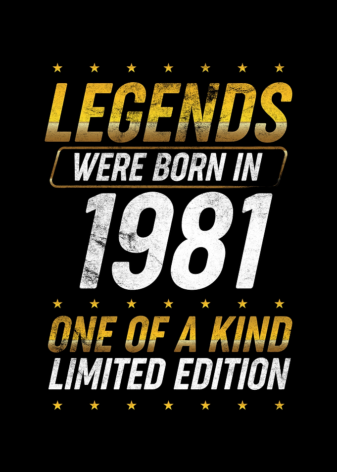 Legends were born in 1981