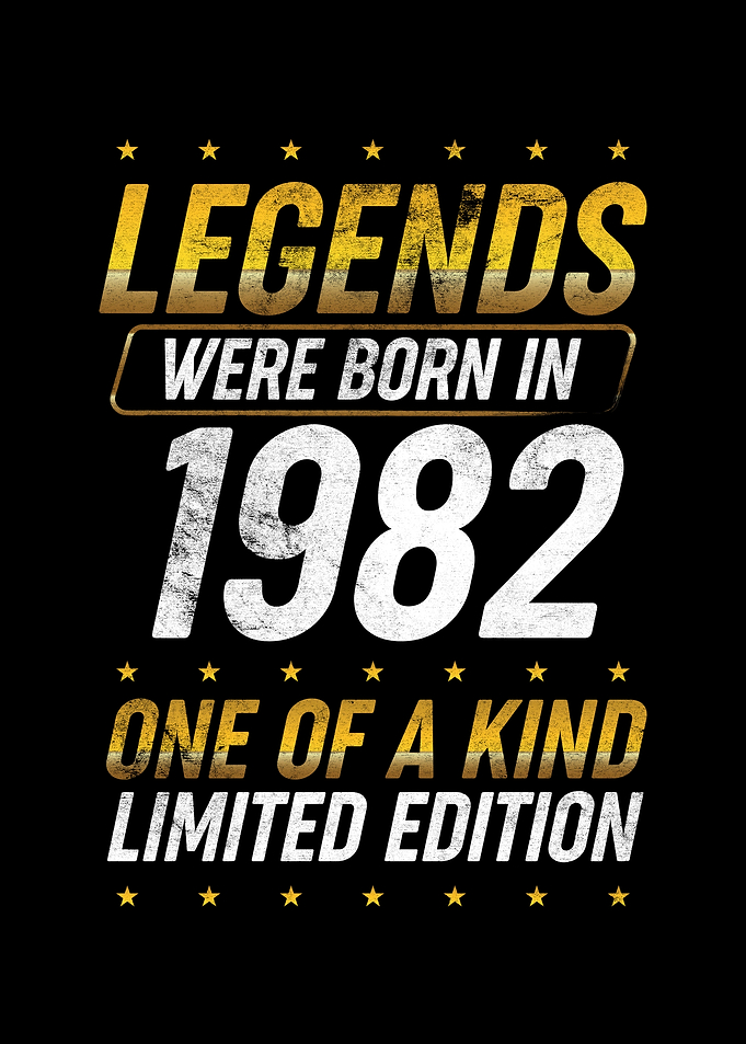 Legends were born in 1982