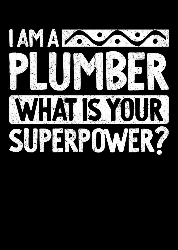 I am A Plumber