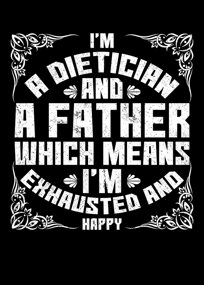 Im Dietician And A Father