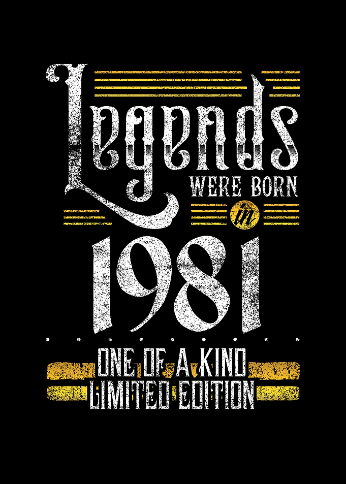 Legends were born in 1981