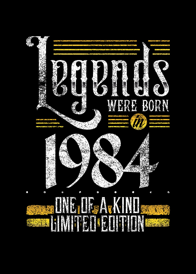 Legends were born in 1984