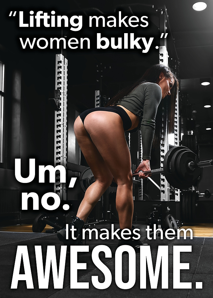 Lifting Makes Women Bulky