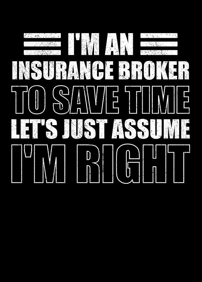 Im An Insurance Broker