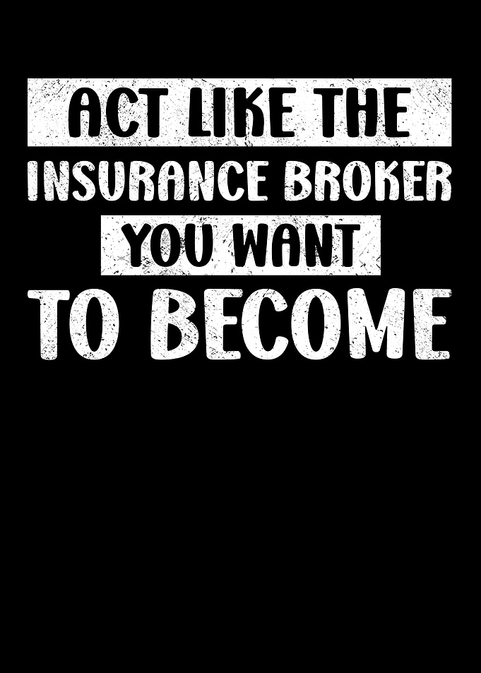 Act Like Insurance Broker