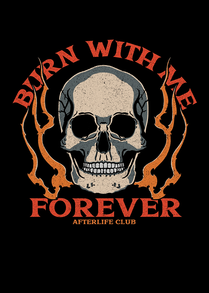 Burn with me forever