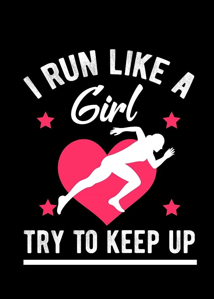 I Run Like A Girl Try To