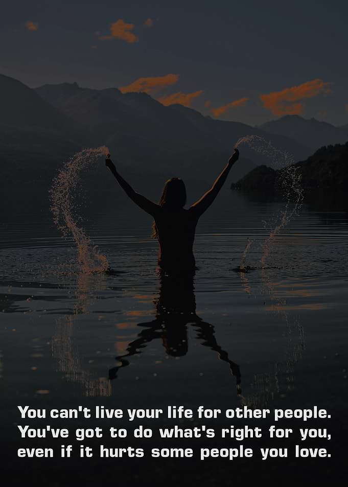 You cant live your life