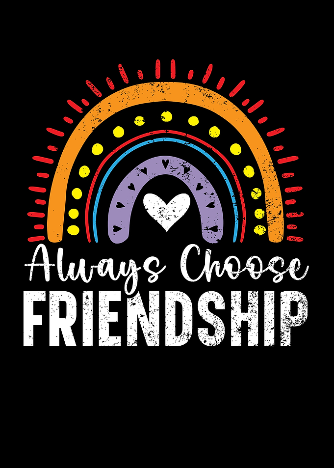 Always Choose Friendship