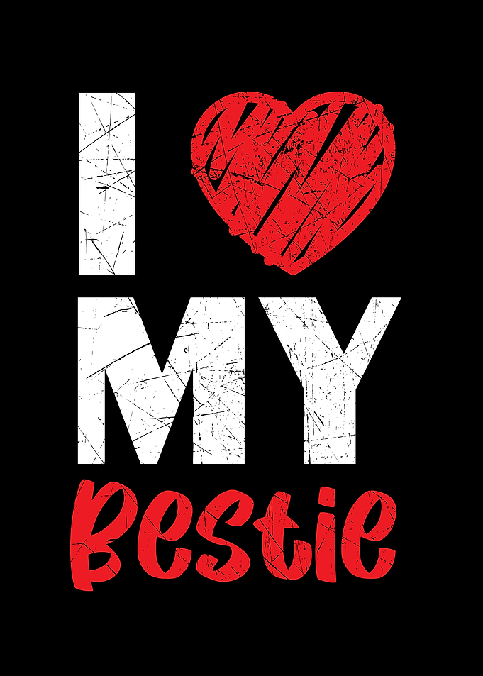 I Love My Bestie