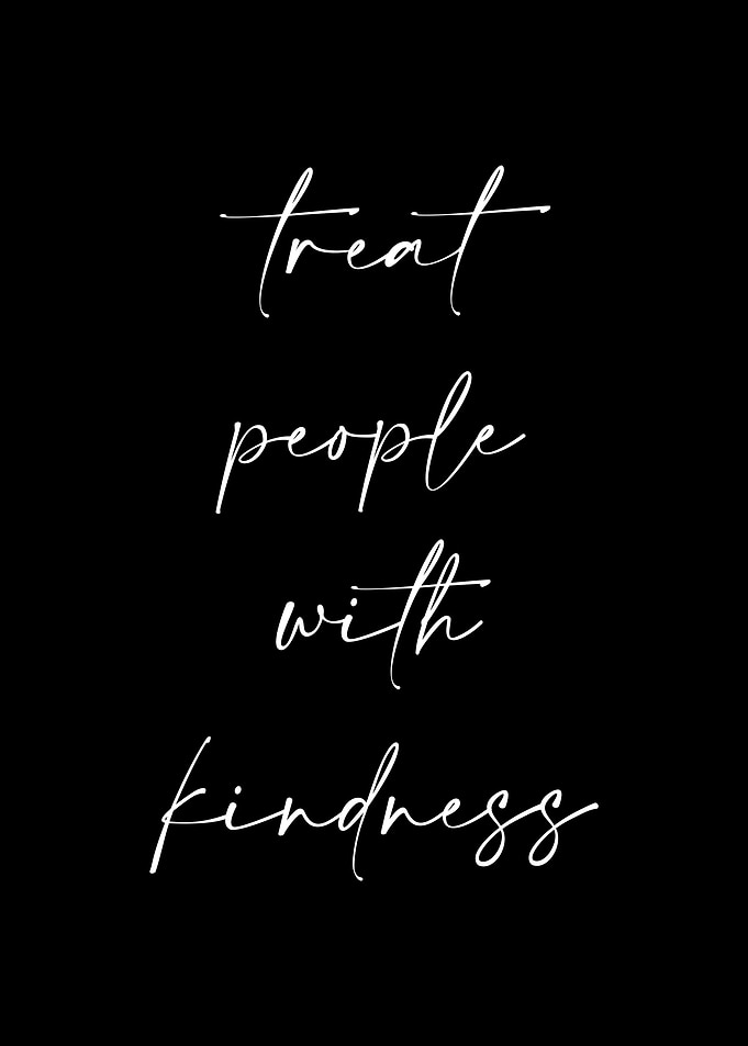 Treat People with Kindness