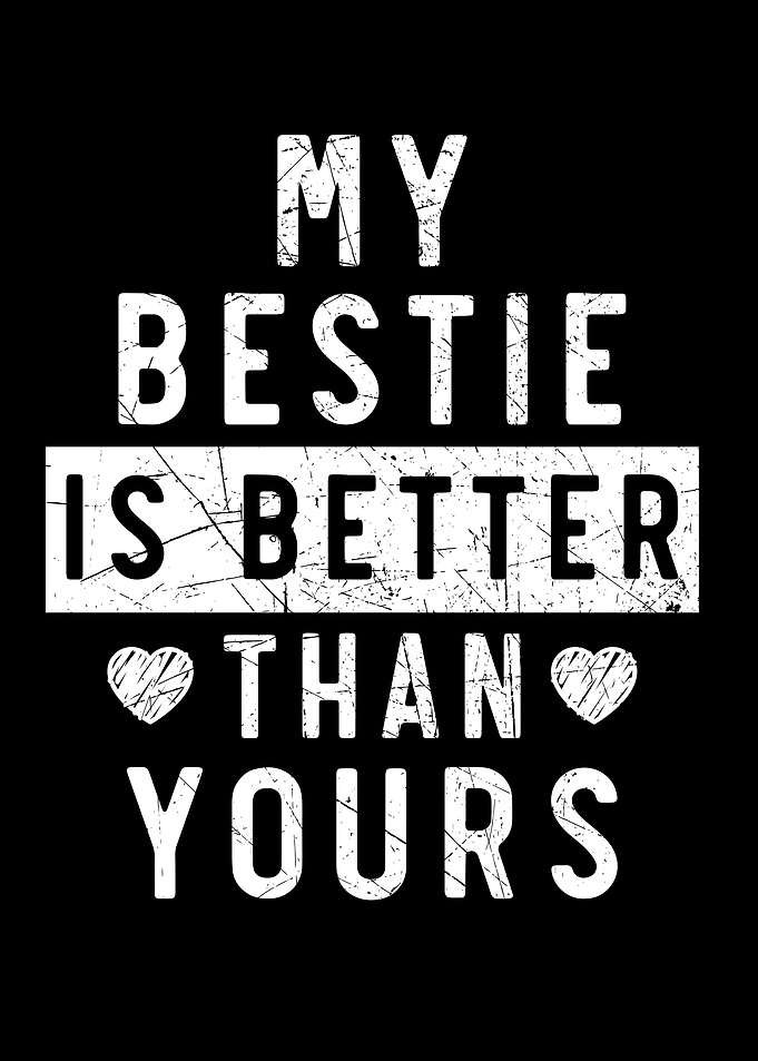 My Bestie Is Better