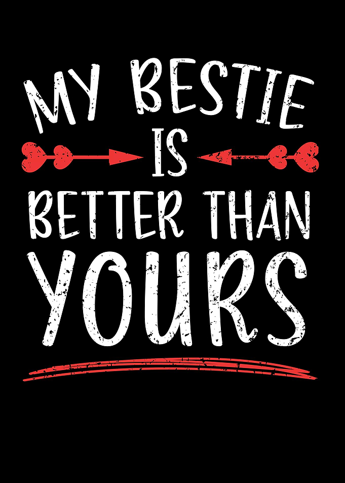 My Bestie Is Better