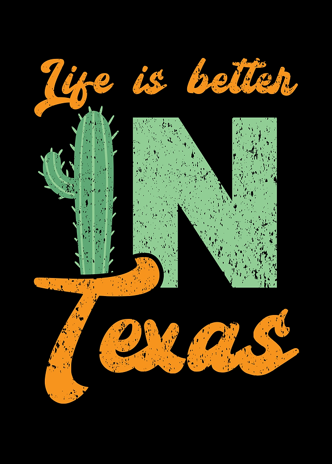 Life Is Better In Texas