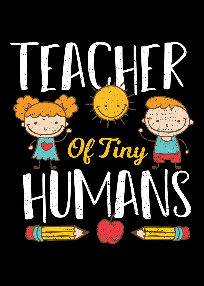 Teacher of Tiny Humans
