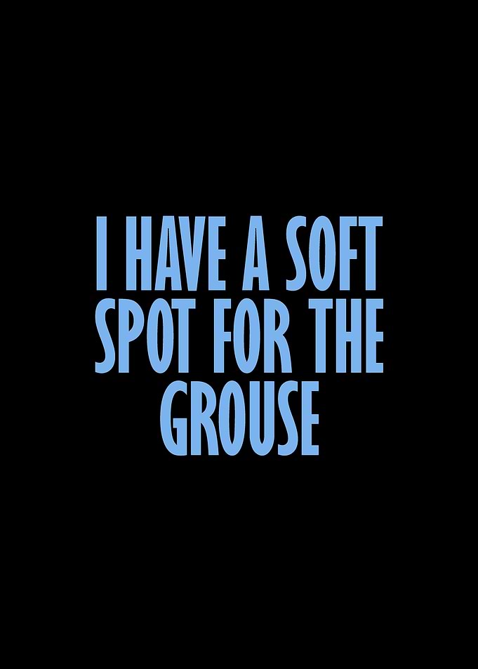 Soft spot for the Grouse