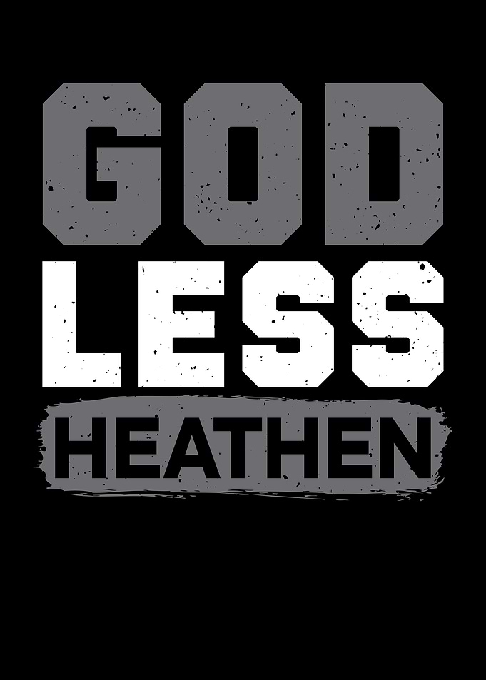 Godless Heathen