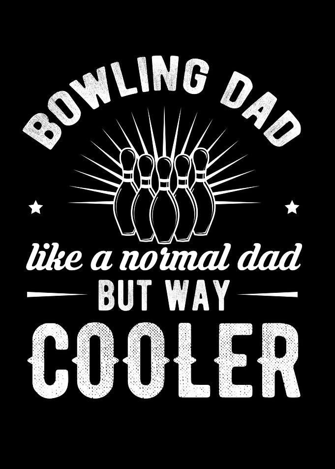 Bowling Dad Like A Normal