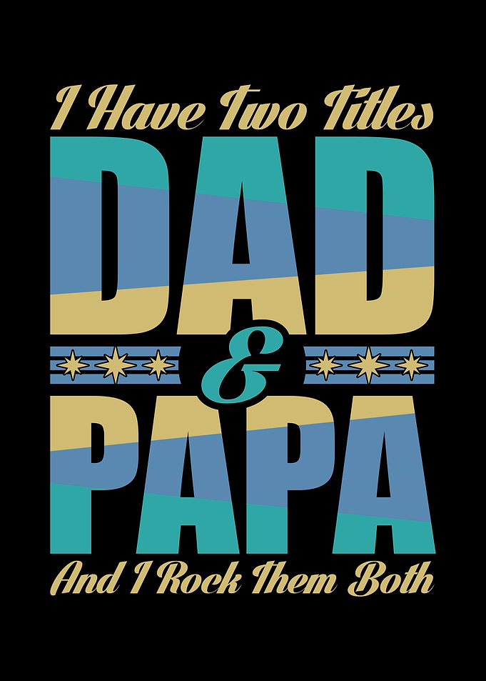 I Have Two Titles Dad And