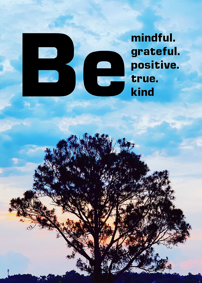 Be mindful Be grateful