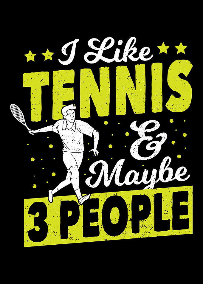 I Like Tennis Maybe 3 Pe
