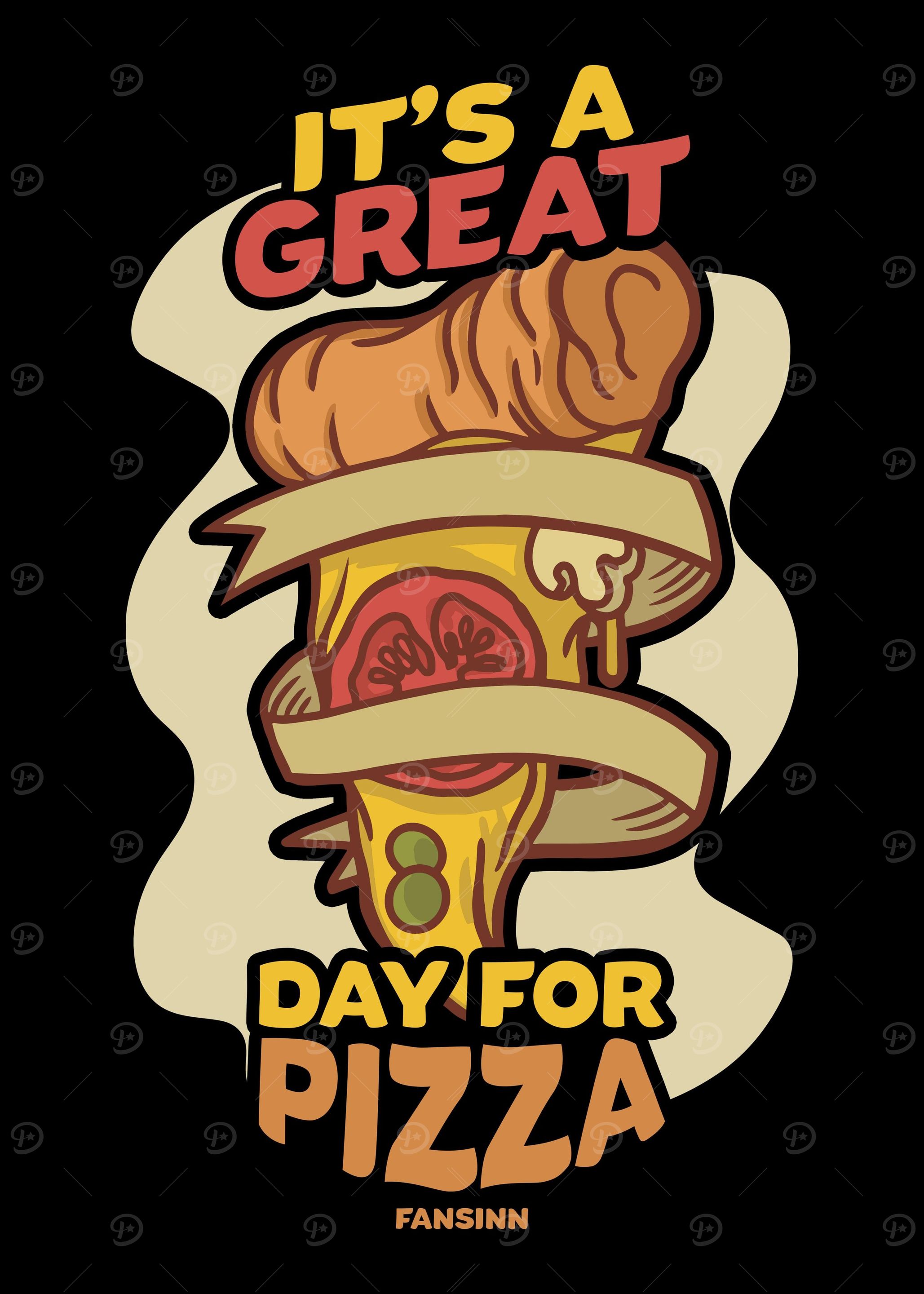 Its A Great Day For Pizza