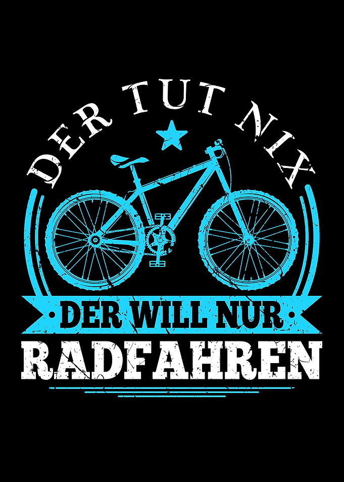 Radfahrer Spruch MTB Rad