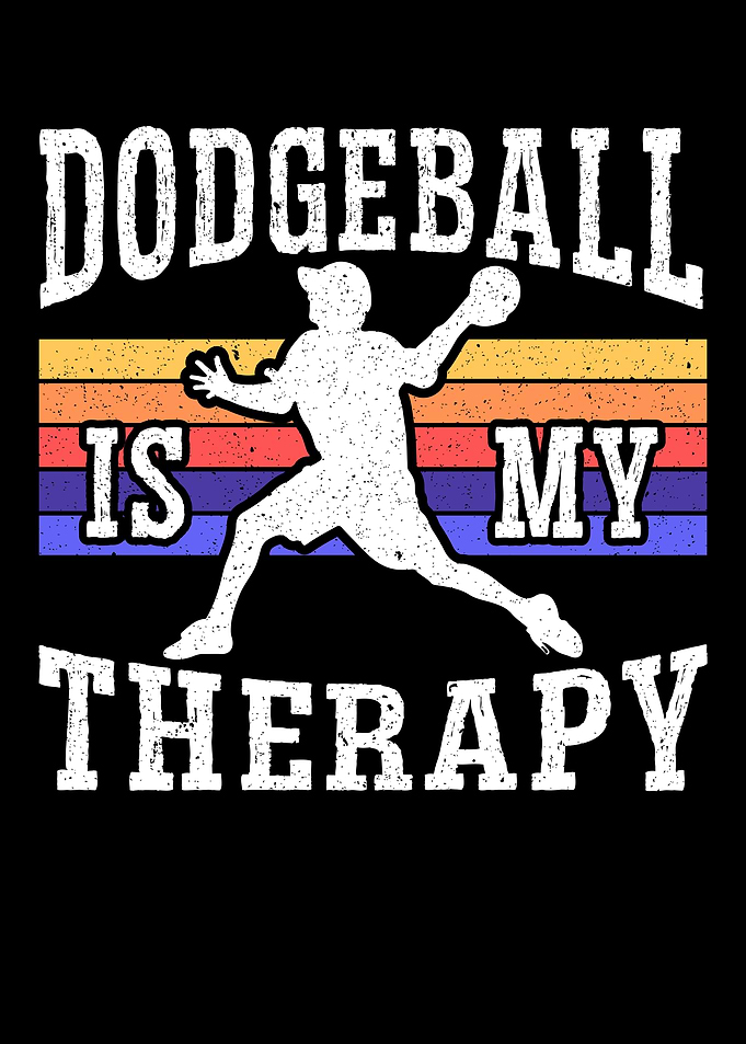 Dodgeball Is My Therapy