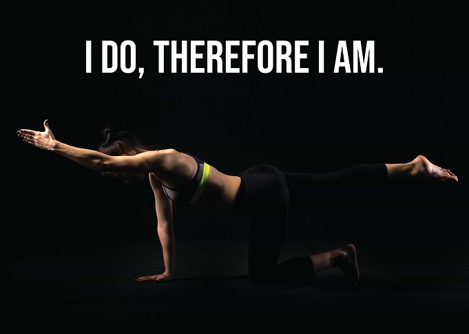 I Do Therefore I Am