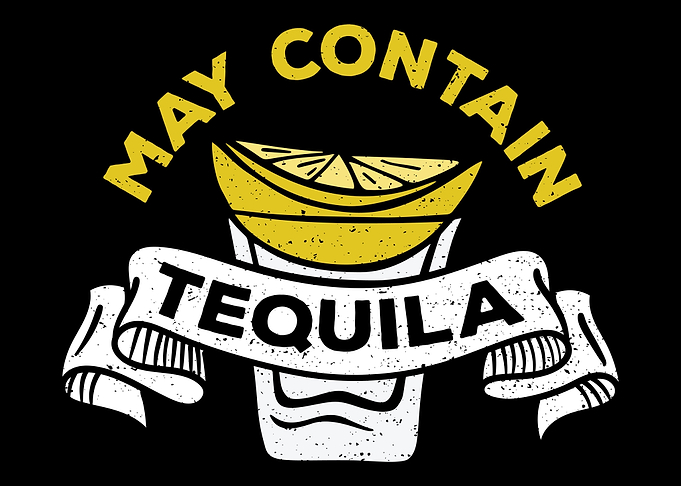 May Contain Tequila