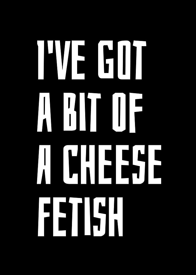 Cheese Fetish