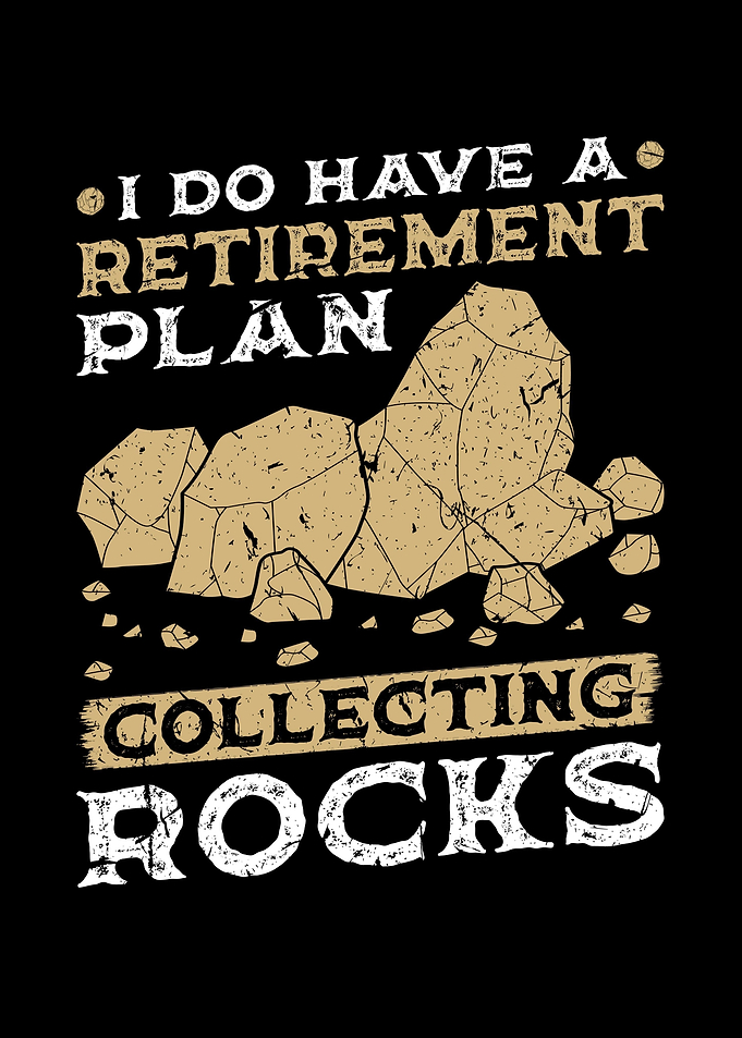 Retirement Rock Collecting