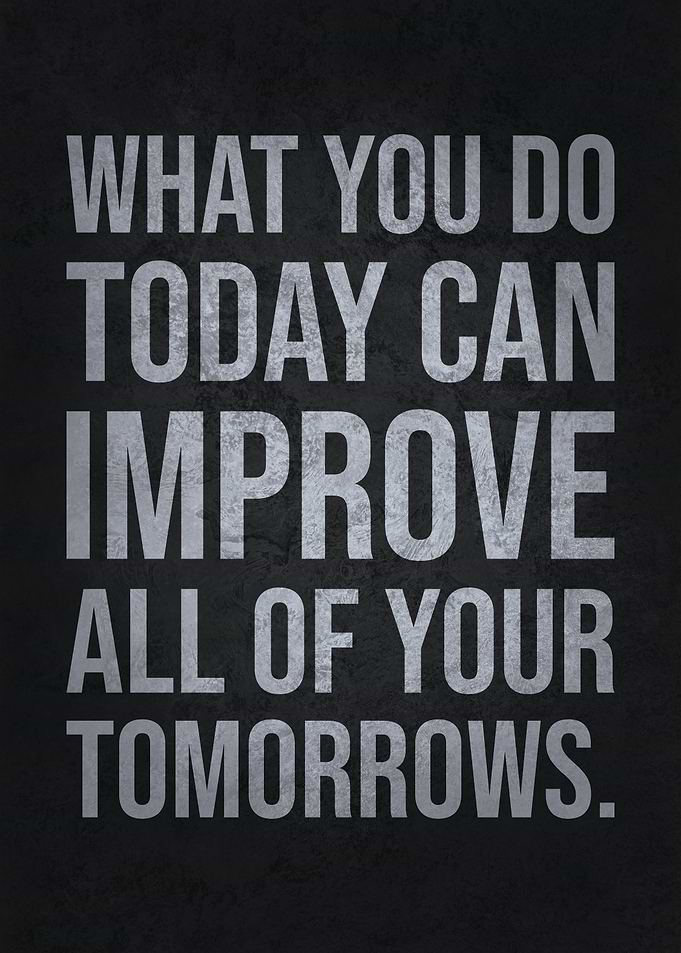 What You Do Today