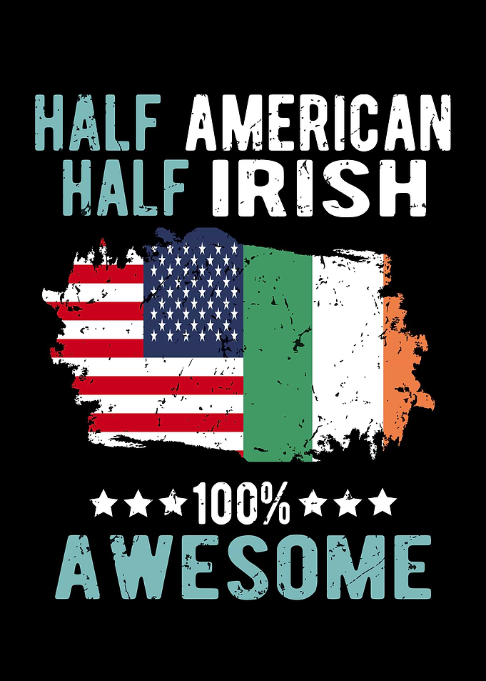 Half American Half Irish