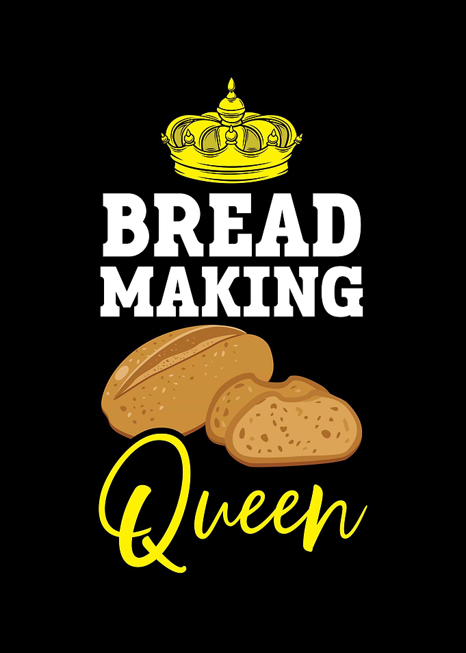 Bread Making Queen