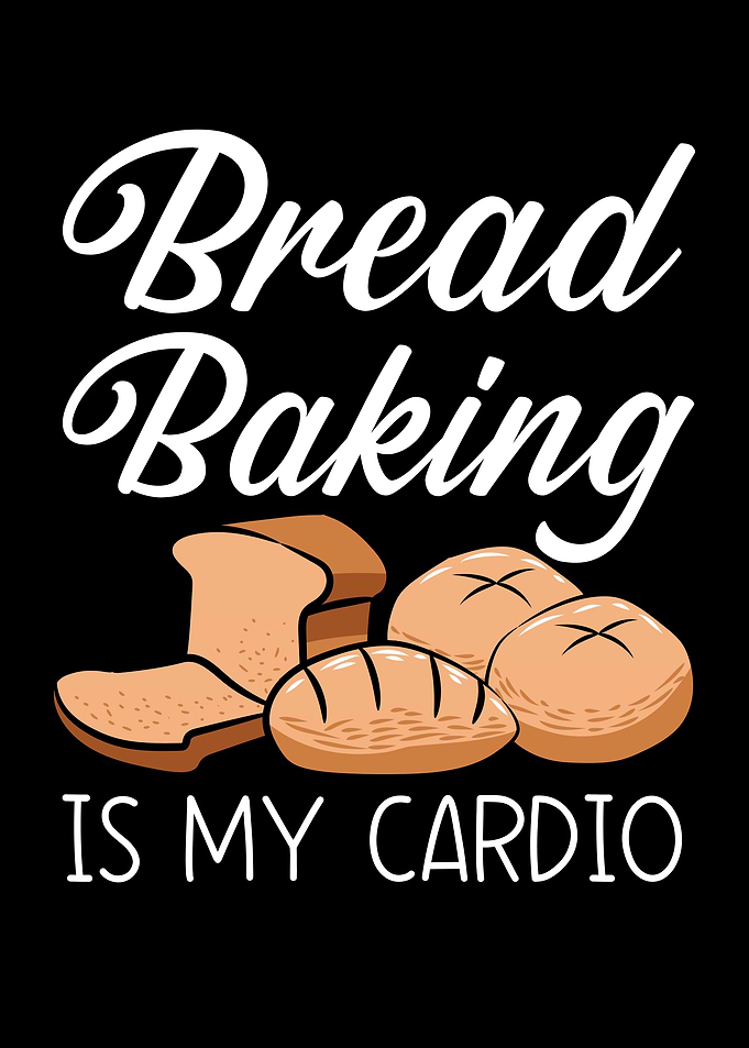 Bread Baking Is My Cardio